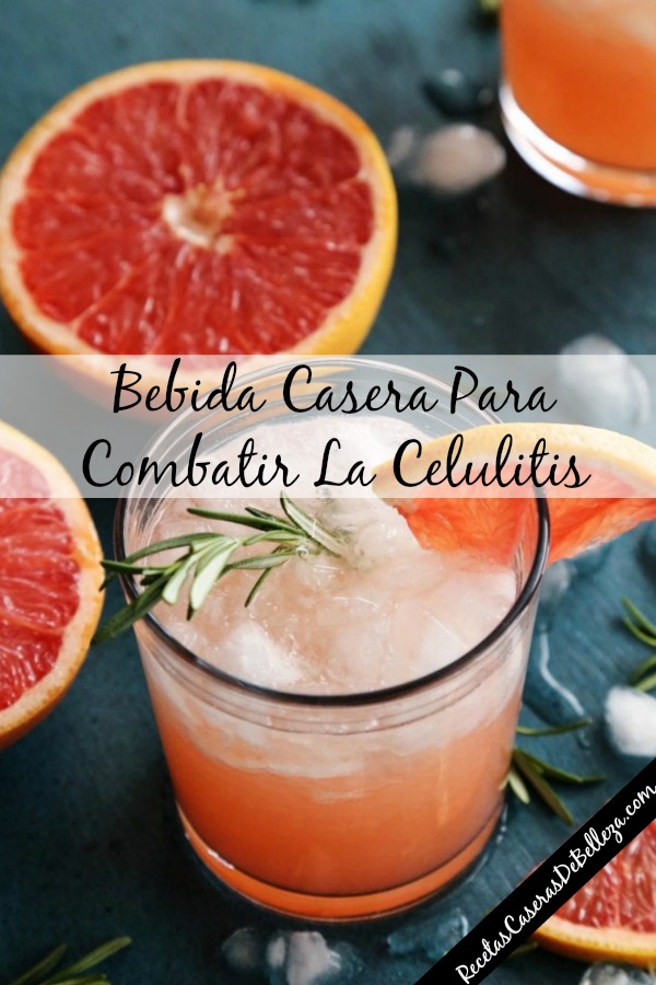 Bebida Casera Para Combatir La Celulitis